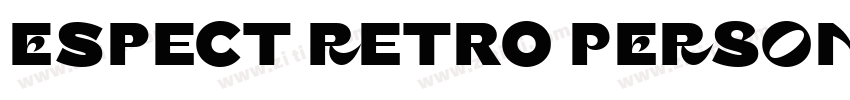 Espect Retro PERSONA字体转换 Espect Retro PERSONA字体转换